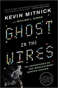 Ghost in the Wires: My Adventures As The World's Most Wanted Hacker