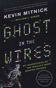 Ghost in the Wires: My Adventures As The World's Most Wanted Hacker