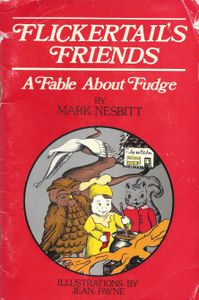 Flickertail's Friends: A Fable About Fudge
