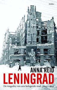 Leningrad. De Tragedie Van Een Belegerde Stad