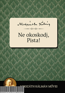 Ne okoskodj, Pista!