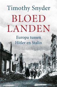 Bloedlanden. Europa Tussen Hitler En Stalin