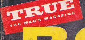 TRUE,The Man's Magazine