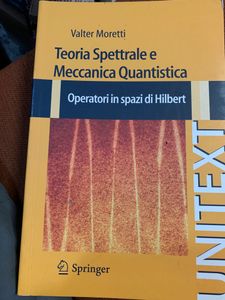 Teoria Spettrale E Meccanica Quantistica. Operatori In Spazi Di Hilbert