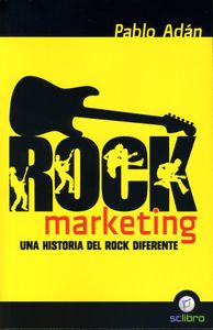 Rock Marketing - Una Historia Del Rock Diferente