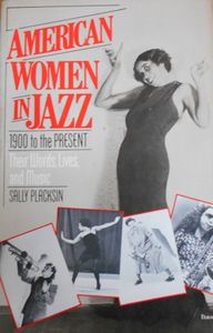 American Women In Jazz - 1900 To The Present: Their Words, Lives And Music
