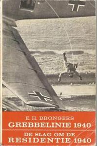 Grebbelinie 1940 & De Slag Om De Residentie 1940