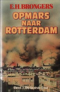 Opmars Naar Rotterdam. Deel 3: De Laatste Fase