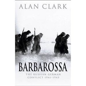 Barbarossa: The Russian-German Conflict, 1941-1945