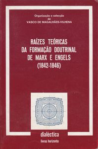 Raízes Teóricas da Formação Doutrinal de Marx e Engels (1842-1846)