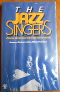 The Jazz Singers: From Ragtime To The New Wave