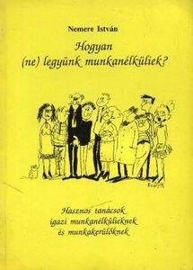 Hogyan (ne) legyünk munkanélküliek?