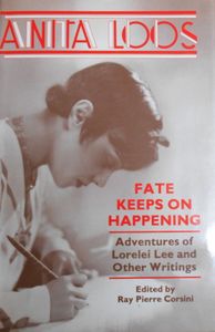 Fate Keeps On Happening: Adventures Of Lorelei Lee And Other Writings
