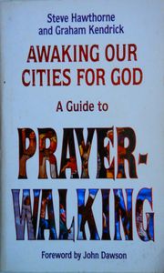 Awaking Our Cities for God: A Guide to Prayer Walking