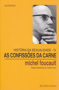 História Da Sexualidade -IV- As Confissões da Carne