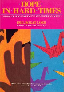 Hope in Hard Times (America’s Peace Movement and the Reagan Era)
