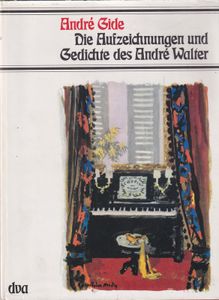 Die Aufzeichnungen und Gedichte des André Walter