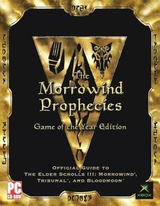 The Morrowind Prophecies: Game of the Year Edition Official Strategy Guide
