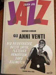 Storia Del Jazz. Gli Anni Venti. Bix Beiderbecke, Bessie Smith, Fletcher Hendersin, Duke Ellington