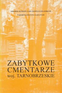 Zabytkowe Cmentarze: Woj. Tarnobrzeskie