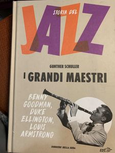 Storia Del Jazz. I Grandi Maestri. Benny Goodman, Duke Ellington, Louis Armstrong