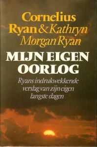 Mijn eigen oorlog: Ryans indrukwekkende verslag van zijn eigen langste dagen