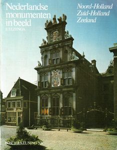 Nederlandse monumenten in beeld: Noord-Holland, Zuid-Holland, Zeeland