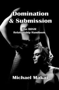 Domination & Submission: The BDSM Relationship Handbook (eBook)