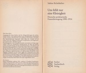 Uns fehlt nur eine Kleinigkeit - Deutsche proletarische Frauenbewegung 1890-1914