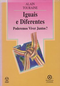 Iguais e Diferentes. Poderemos Viver Juntos?