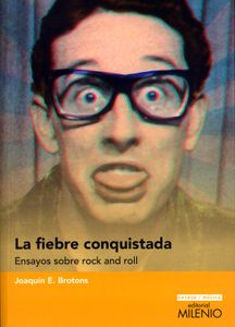 La Fiebre Conquistada - Ensayos Sobre Rock And Roll