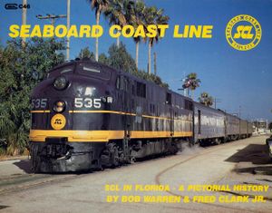 Seaboard Coast Line: SCL in Florida - A Pictorial History