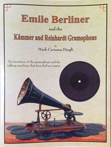 Emile Berliner And The Kämmer And Reinhardt Gramophone