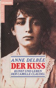 Der Kuss - Kunst und Leben der Camille Claudel