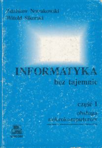 Informatyka bez Tajemnic (Część I: Obsługa Mikrokomputerów)