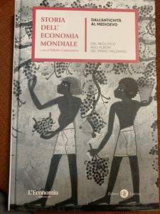 Storia Dell'Economia Mondiale - Dall'Antichità al Medioevo. Dal Neolitico Agli Albori Del Millennio