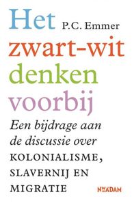 Het Zwart-Wit Denken Voorbij. Een Bijdrage Aan De Discussie Over Kolonialisme, Slavernij En Migratie