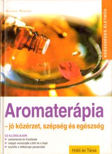 Aromaterápia - jó közérzet, szépség és egészség