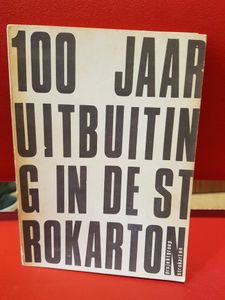 100 Jaar Uitbuiting In De Strokarton