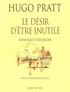 Le désir d'être inutile: Souvenirs et réflexions