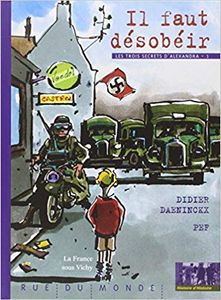 Il faut désobéir / La France sous Vichy