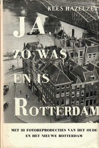 Ja, zo was en is Rotterdam
