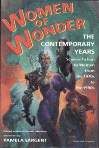 Women of Wonder: The Contemporary Years, Science Fiction by Women from the 1970s to the 1990s