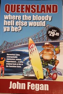 Queensland, Where The Bloody Hell Else Would Ya Be?