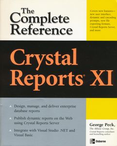 Crystal Reports XI: The Complete Reference