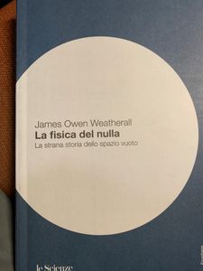 La Fisica Del Nulla. La Strana Storia Dello Spazio Vuoto