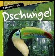 Die grossen Abenteuer der Natur - Geheimnisvoller Dschungel