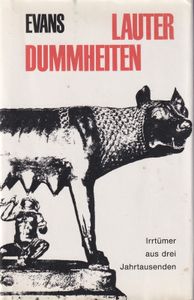 Lauter Dummheiten - Irrtümer aus drei Jahrtausenden