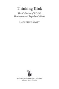 Thinking Kink: The Collision of BDSM, Feminism and Popular Culture (eBook)