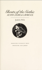 Ghosts of the Gothic: Austen, Eliot, & Lawrence